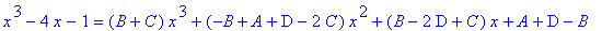 x^3-4*x-1 = (B+C)*x^3+(-B+A+D-2*C)*x^2+(B-2*D+C)*x+...